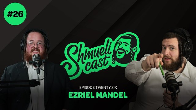 ShmueliCast episode 26 with Ezriel Mandel